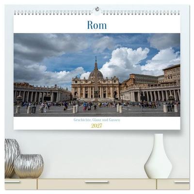 Rom – Geschichte, Glanz und Gassen (hochwertiger Premium Wandkalender 2027 DIN A2 quer), Kunstdruck in Hochglanz