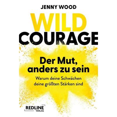 Wild Courage – Der Mut, anders zu sein, Taschenbuch von Jenny Wood, Redline, 978-3-690-46022-4