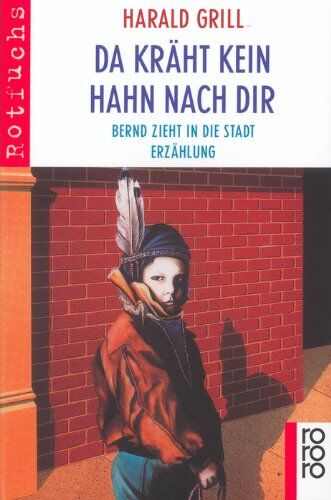Harald Grill - Da kräht kein Hahn nach dir: Bernd zieht in die Stadt: Bernd zieht in die Stadt. Erzählung - Preis vom 30.09.2026 22:30:23 h