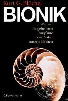 Bluchel, Kurt G. - Bionik. Wie wir die geheimen Baupläne der Natur nutzen können - Preis vom 09.10.2026 07:28:09 h