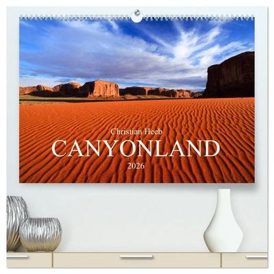CANYONLAND USA Christian Heeb / UK Version (High Quality Premium Wall Calendar 2026 DIN A2 landscape),CALVENDO 12 Month Wall Calendar