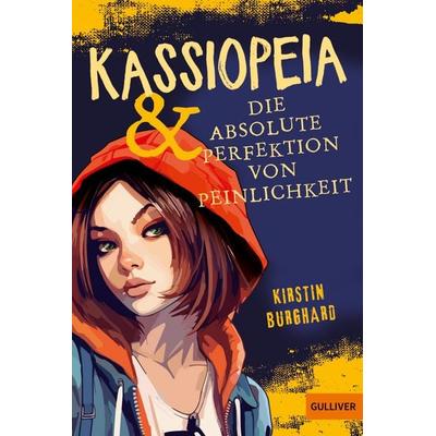 Kassiopeia & die absolute Perfektion von Peinlichkeit, Taschenbuch von Kirstin Burghard, Beltz Verlagsgruppe GmbH & Co. KG, 978-3-407-81391-6