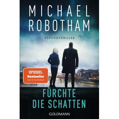 Fürchte die Schatten, Taschenbuch von Michael Robotham, Goldmann