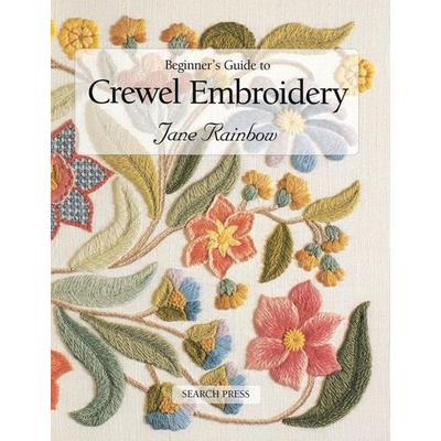 Beginner's Guide to Crewel Embroidery, Taschenbuch von Jane Rainbow, Search Press Ltd, 978-0-85532-869-6