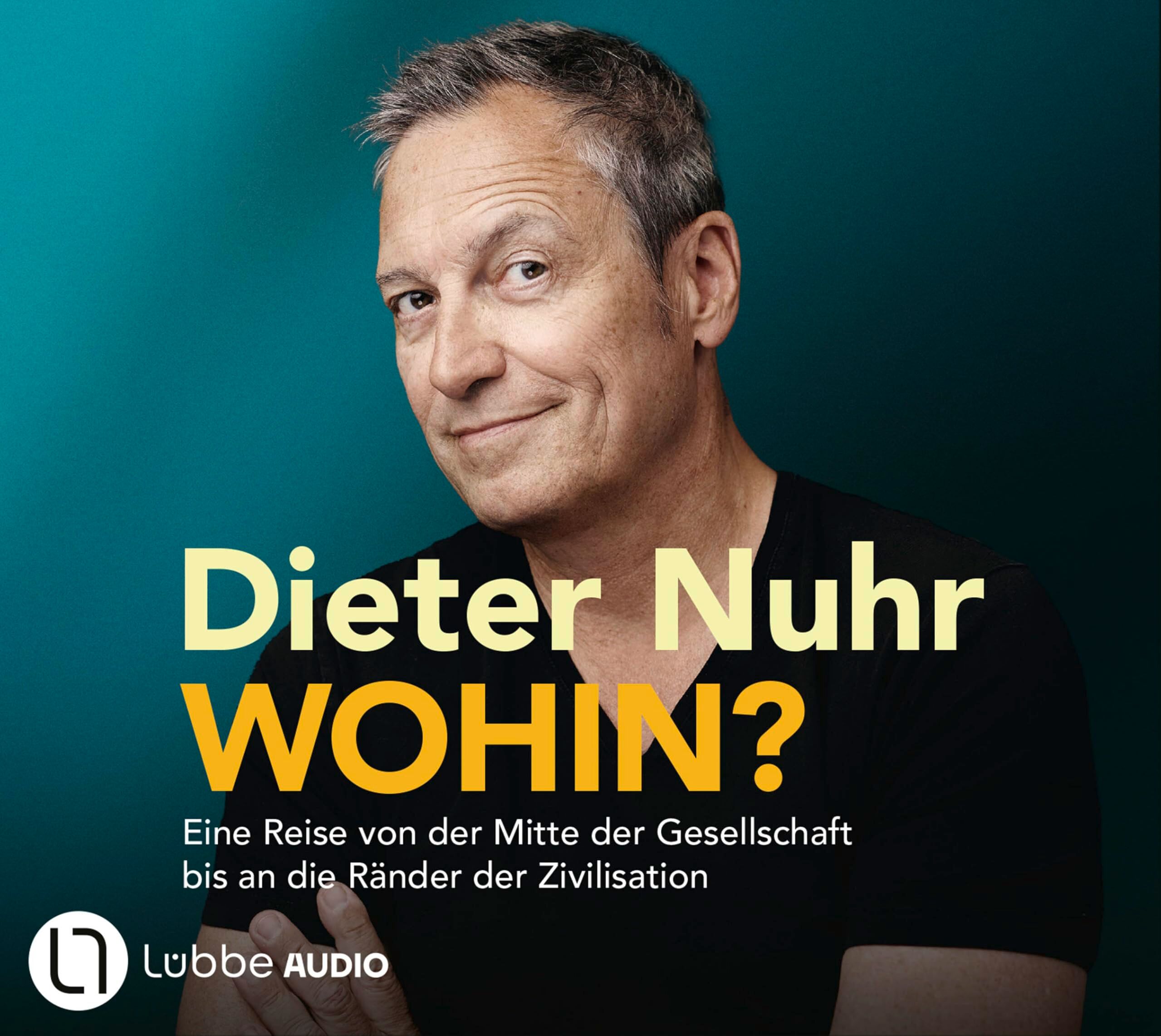 Dieter Nuhr - Wohin?: Eine Reise von der Mitte der Gesellschaft bis an die Ränder der Zivilisation. Ungekürzt. - Preis vom 11.10.2026 15:43:13 h