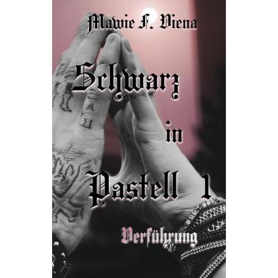 Schwarz in Pastell 1, Geschichte einer Selbstfindung, Gebundene Ausgabe von Mawie F. Viena, Tredition, 978-3-384-03214-0