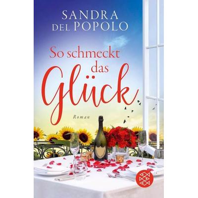 So schmeckt das Glück, Taschenbuch von Sandra Del Popolo, Fischer Taschenbuch Verlag, 978-3-596-70837-6