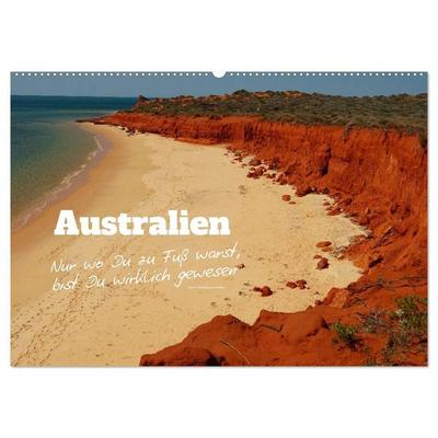 Australien - 'Nur wo Du zu Fuß warst, bist Du wirklich gewesen' (Wandkalender 2027 DIN A2 quer), CALVENDO Monatskalender