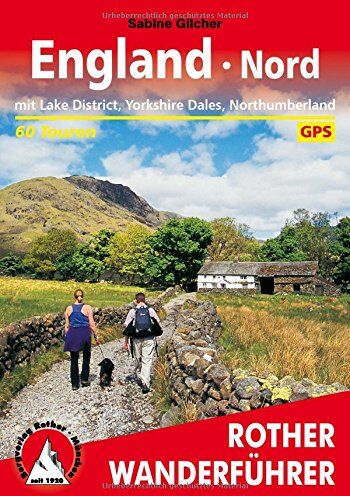 Sabine Gilcher - England - Nord: mit Lake District, Yorkshire Dales, Northumberland. 60 Touren. Mit GPS-Daten (Rother Wanderführer) - Preis vom 09.10.2026 07:28:09 h