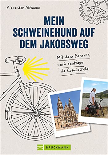 Alexander Altmann - Reisebericht: Mein Schweinehund auf dem Jakobsweg. Mit dem Fahrrad nach Santiago de Compostela. Erlebnisse, Anekdoten und Geschichten vom Weg nach Compostela mit dem »Inneren Schweinehund« - Preis vom 09.10.2026 07:28:09 h