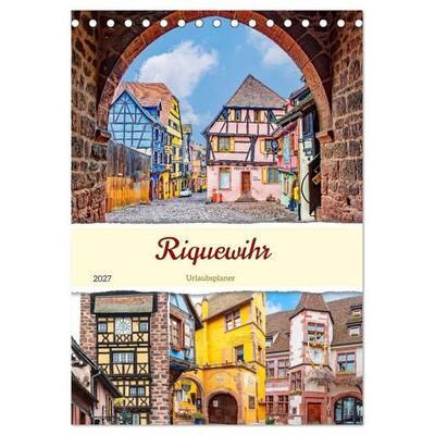 Riquewihr - Urlaubsplaner (Tischkalender 2027 DIN A5 hoch), CALVENDO Monatskalender
