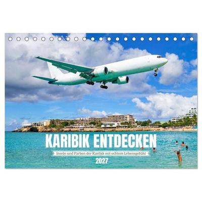 Karibik entdecken - Inseln und Farben der Karibik mit echtem Lebensgefühl (Tischkalender 2027 DIN A5 quer), CALVENDO Monatskalender