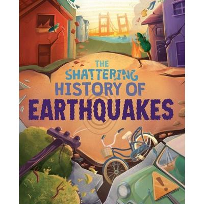 The Shattering History of Earthquakes, Gebundene Ausgabe von Clive Gifford, Hachette Children's Book, 978-1-4451-9785-2
