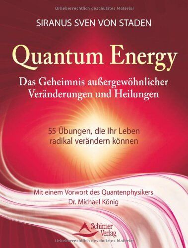 Siranus, Sven von Staden - Quantum Energy - Das Geheimnis außergewöhnlicher Veränderungen und Heilungen - 55 Übungen, die Ihr Leben radikal verändern können - Preis vom 01.10.2026 17:08:56 h