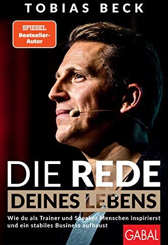 Tobias Beck - Die Rede deines Lebens: Wie du als Trainer und Speaker Menschen inspirierst und ein stabiles Business aufbaust (Dein Erfolg) - Preis vom 18.10.2026 19:22:15 h
