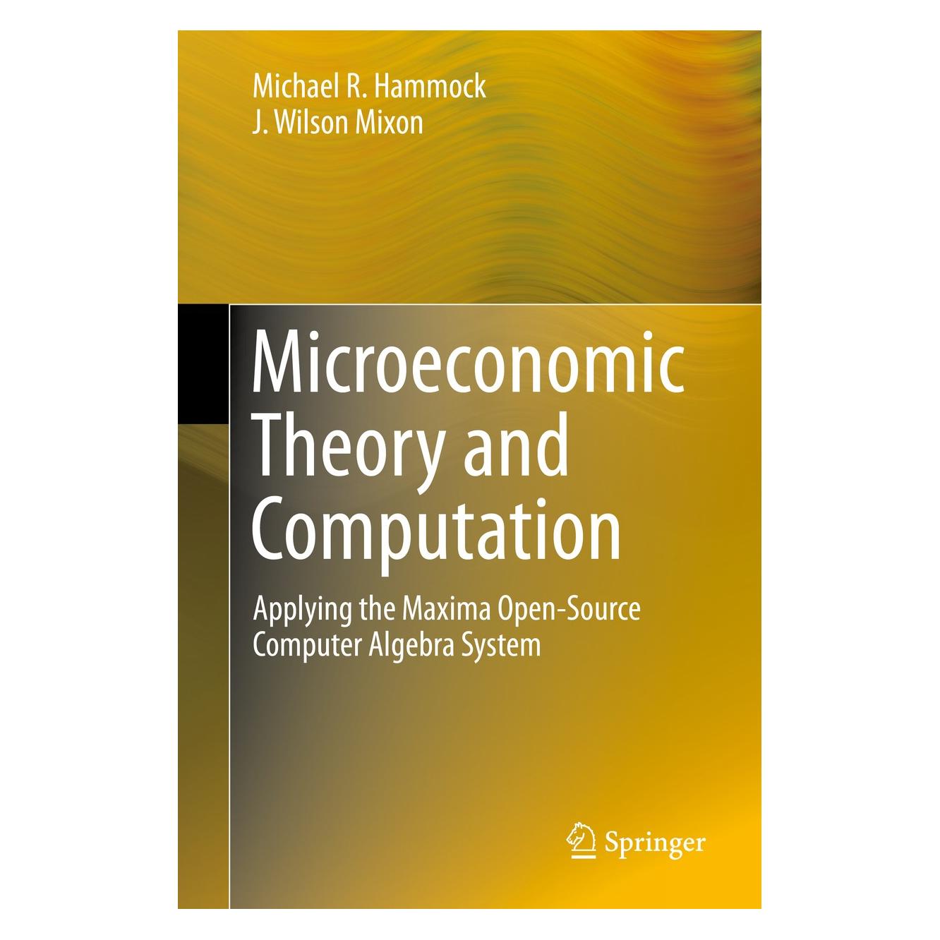 Springer Microeconomic Theory and Computation (Englisch, Hardcover, J. Wilson Mixon, Michael R. Hammock) (9781461494164)