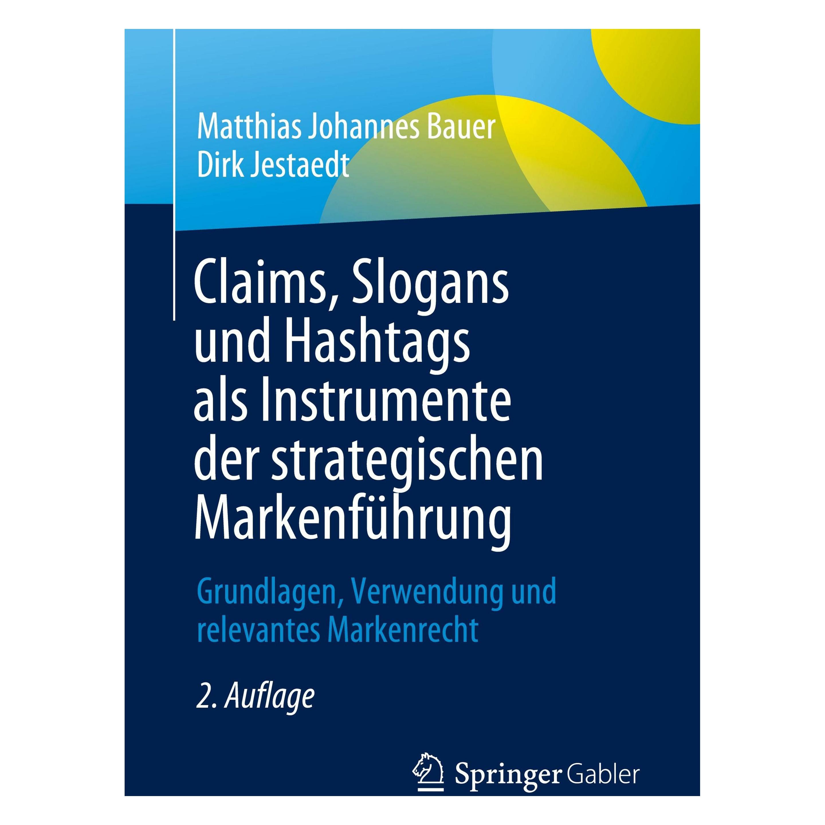 Springer Claims, Slogans und Hashtags als Instrumente der strategischen Markenführung (Deutsch, Softcover, Dirk Jestaedt, Matthias Johannes Bauer) (47567123)