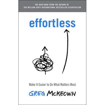 Effortless, Gebundene Ausgabe von Greg McKeown, Random House N.Y., 978-0-593-13564-8