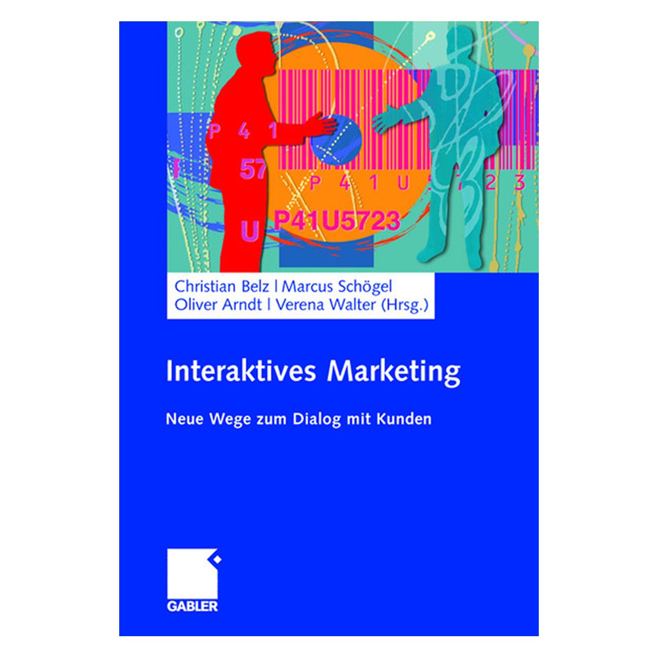 Gabler Interaktives Marketing (Deutsch, Hardcover, Christian Belz, Marcus Schögel, Oliver Arndt, Verena Walter) (9783834907400)