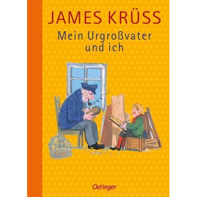 Mein Urgroßvater und ich, Gebundene Ausgabe von James Krüss, Verlag Friedrich Oetinger GmbH