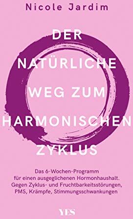 Nicole Jardim - Der natürliche Weg zum harmonischen Zyklus: Das 6-Wochen-Programm für einen ausgeglichenen Hormonhaushalt. Gegen Zyklus- und Fruchtbarkeitsstörungen, PMS, Krämpfe, Stimmungsschwankungen - Preis vom 09.10.2026 07:28:09 h