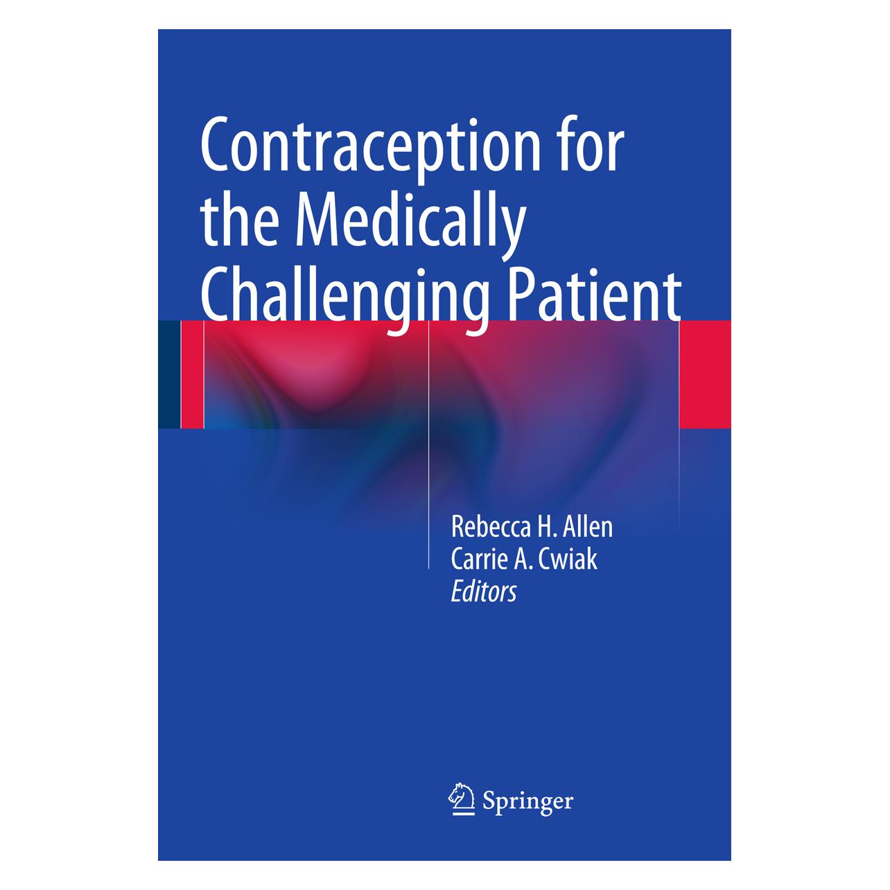 Springer Contraception for the Medically Challenging Patient (Englisch, Softcover, Carrie A. Cwiak, Rebecca H. Allen) (55555050)