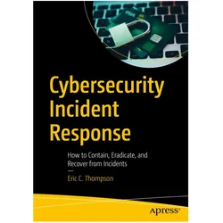 Cybersecurity Incident Response, Fachbücher von Eric C. Thompson