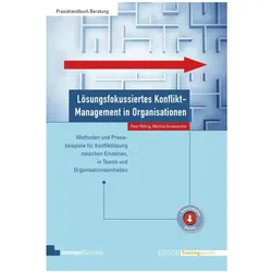 Lösungsfokussiertes Konflikt-Management in Organisationen, Fachbücher von Martina Scheinecker, Peter Röhrig
