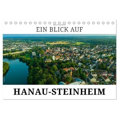 Ein Blick auf Hanau-Steinheim (Tischkalender 2027 DIN A5 quer), CALVENDO Monatskalender