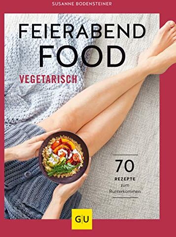 Susanne Bodensteiner - Feierabendfood vegetarisch: 70 Rezepte zum Runterkommen (GU Themenkochbuch) - Preis vom 14.10.2026 23:07:16 h