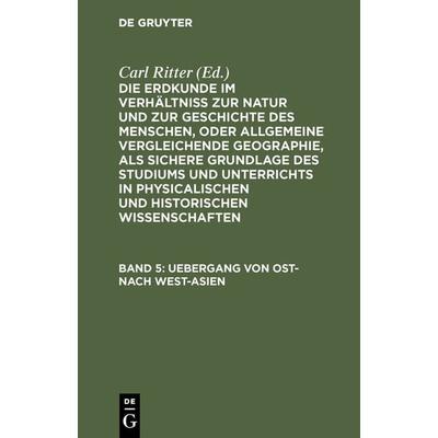 Uebergang von Ost- nach West-Asien, Gebundene Ausgabe von Carl Ritter, De Gruyter, 978-3-11-119968-9