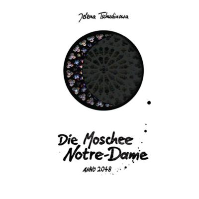 Die Moschee Notre-Dame, Gebundene Ausgabe von Jelena Tschudinowa, Renovamen Verlag, 978-3-95621-128-7