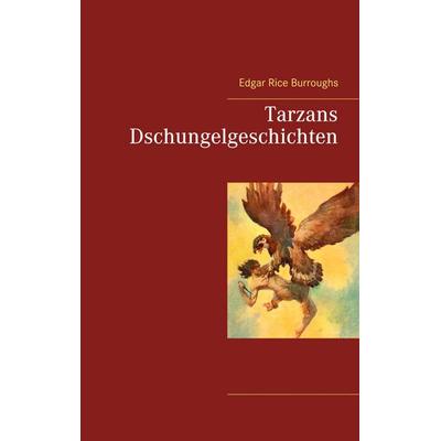 Tarzans Dschungelgeschichten, Taschenbuch von Edgar Rice Burroughs, BoD – Books on Demand, 978-3-7534-0751-7