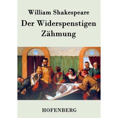 Der Widerspenstigen Zähmung, Taschenbuch von William Shakespeare, BoD - Books on Demand, 978-3-8430-3238-4