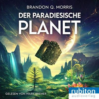 Der paradiesiche Planet - Brandon Q. Morris, Audio, 9783987151767