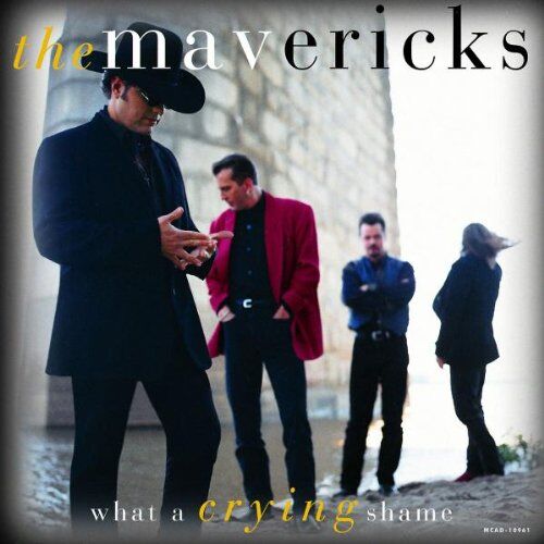 The Mavericks - What a Crying Shame - Preis vom 09.10.2026 07:28:09 h