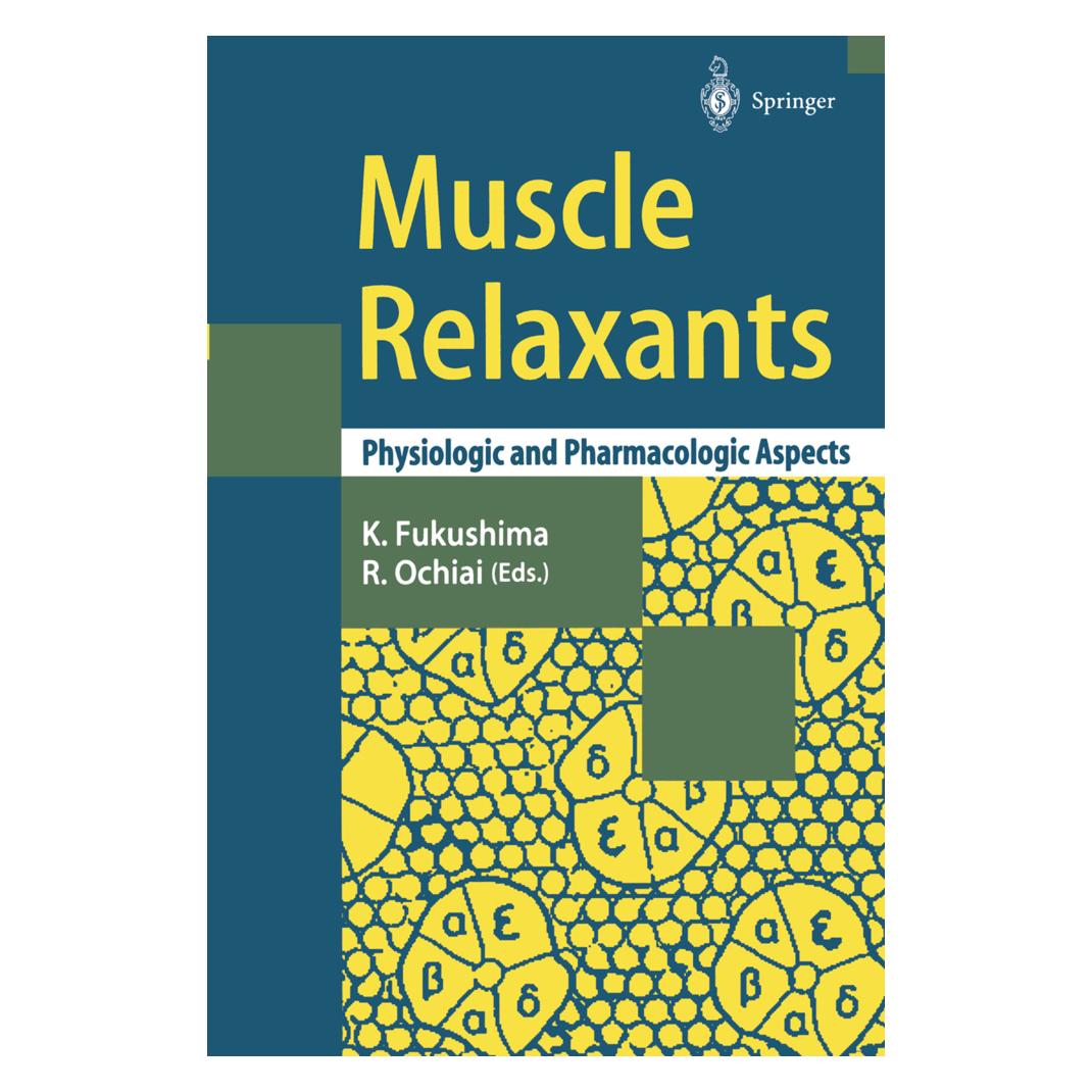 Springer Muscle Relaxants (Englisch, Softcover, Kazuaki Fukushima, Ryoichi Ochiai) (55562327)