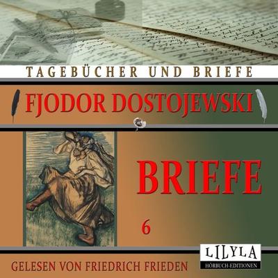 Briefe 6 - Fjodor M. Dostojewski, Audio, 9783988520586
