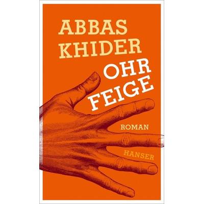Ohrfeige, Gebundene Ausgabe von Abbas Khider, Carl Hanser, 978-3-446-25054-3