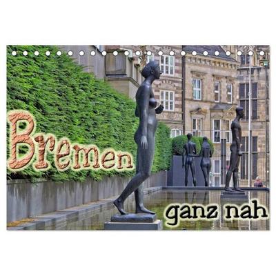Bremen ganz nah (Tischkalender 2026 DIN A5 quer), CALVENDO Monatskalender