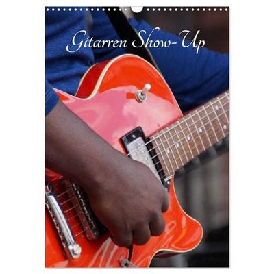 Gitarren Show-Up (Wandkalender 2026 DIN A3 hoch), CALVENDO Monatskalender