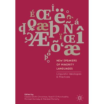 New Speakers of Minority Languages, Gebundene Ausgabe von , Palgrave Macmillan UK, 978-1-137-57557-9
