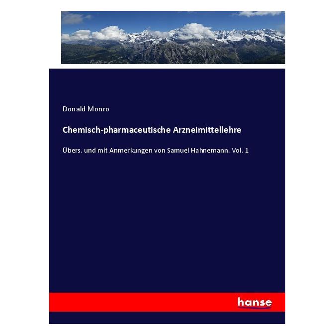 Hansebooks Chemisch-pharmaceutische Arzneimittellehre (Deutsch, Donald Monro, 2018) (55977311)