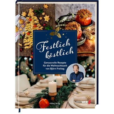 Festlich köstlich (WDR), Gebundene Ausgabe von Björn Freitag, Hölker Verlag, 978-3-7567-1071-3