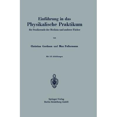 Einführung in das Physikalische Praktikum, Taschenbuch von Christian Gerthsen,Max Pollermann, Springer Berlin, 978-3-662-27344-9