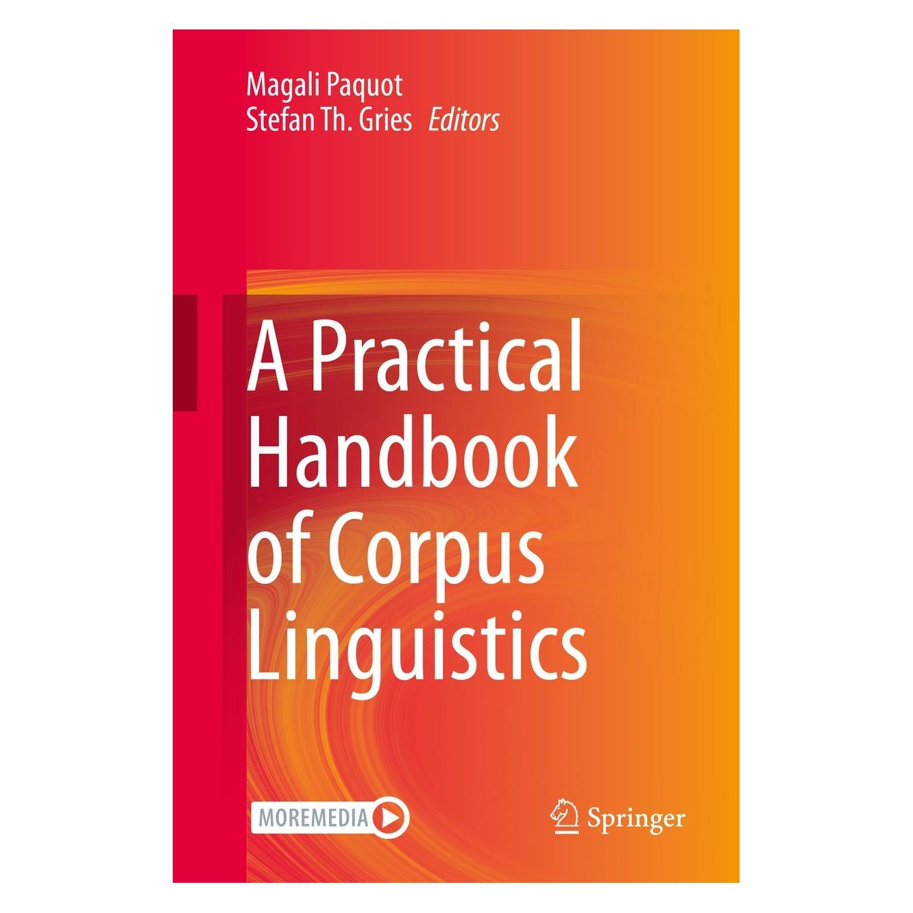 Springer A Practical Handbook of Corpus Linguist (Englisch, Hardcover, Magali Paquot, Stefan Th. Gries) (9783030462154)