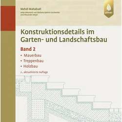 Konstruktionsdetails im Garten- und Landschaftsbau - Band 2, Fachbücher von Mehdi Mahabadi