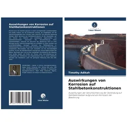 Auswirkungen von Korrosion auf Stahlbetonkonstruktionen, Fachbücher von Timothy Adikah