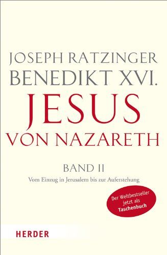 Ratzinger, Joseph (Benedikt XVI.) - Jesus von Nazareth: Zweiter Teil: Vom Einzug in Jerusalem bis zur Auferstehung (HERDER spektrum) - Preis vom 14.10.2026 23:07:16 h