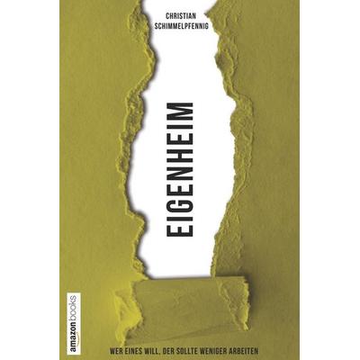 Eigenheim, Taschenbuch von Christian Schimmelpfennig, Independently Published
